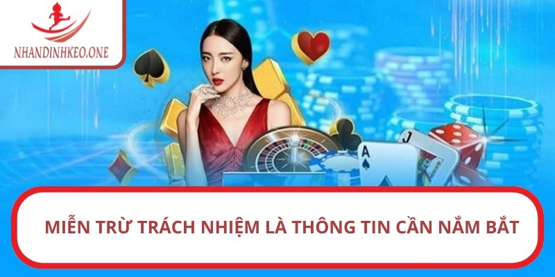 Miễn trừ trách nhiệm 1 Miễn trừ trách nhiệm là thông tin cần nắm bắt