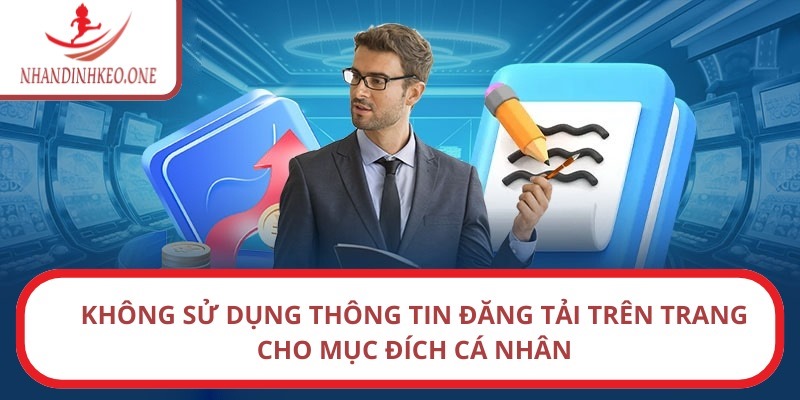 Miễn trừ trách nhiệm 3 Không sử dụng thông tin đăng tải trên trang cho mục đích cá nhân